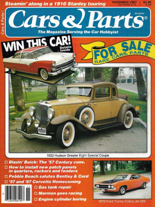 CARS & PARTS 1987 NOV - '32 HUDSON, '57 CENTURY CONV, '57&'67 VETTE, '70 TORINO
